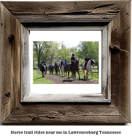 horse trail rides near me in Lawrenceburg, Tennessee